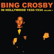 Bing Crosby in Hollywood (1930-1934), Vol. 1