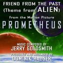Prometheus: Friend From The Past - From the Ridley Scott Motion Picture
