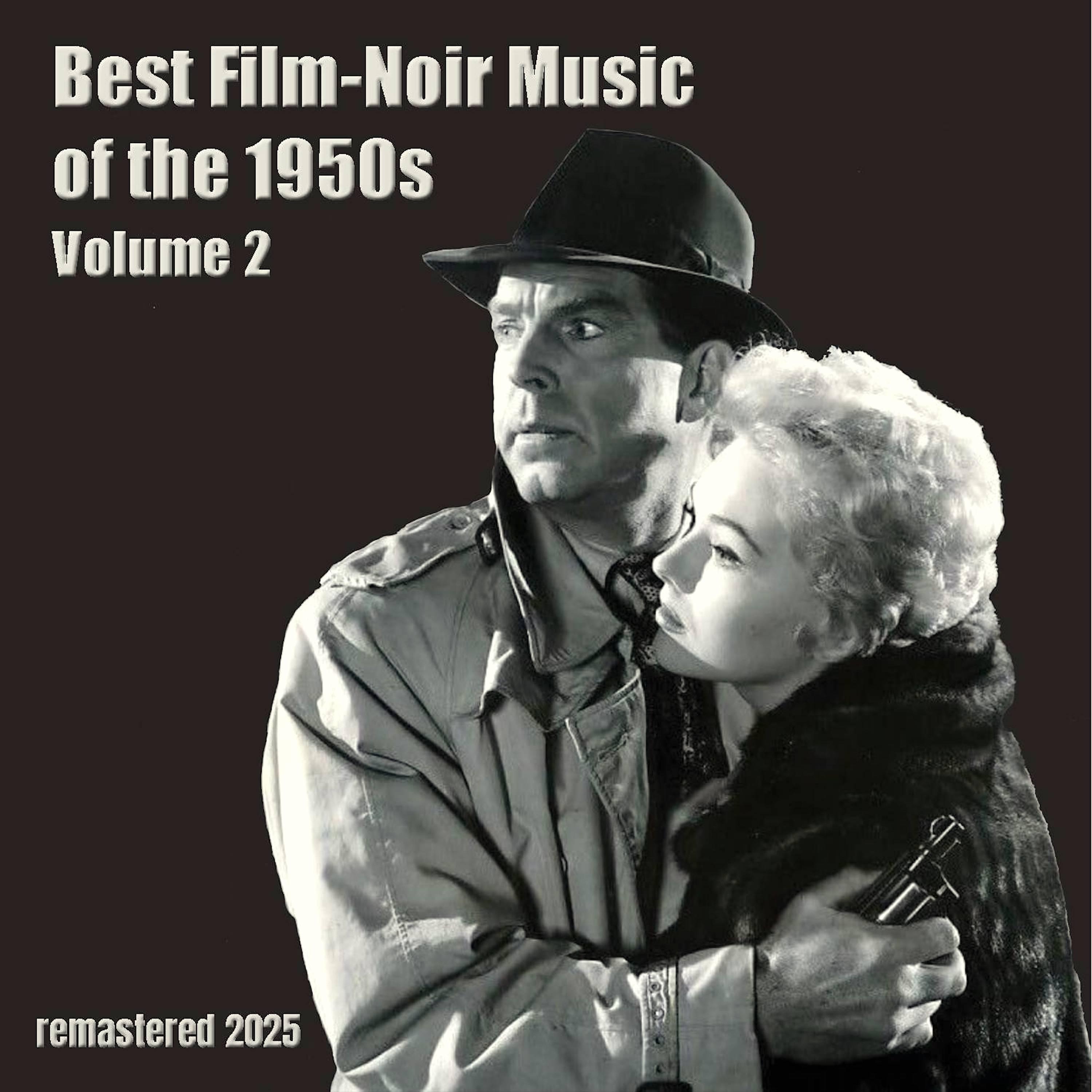 Best FILM-NOIR Music of the 1950s, Vol. 2 (Remastered 2025)