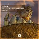 Aligash - Great Compassion Mantra (Original Mix)