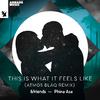 &friends - This Is What It Feels Like (Atmos Blaq Remix)