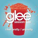 I Feel Pretty / Unpretty (Glee Cast Version)专辑