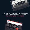 13 Reasons Why Extended Theme专辑