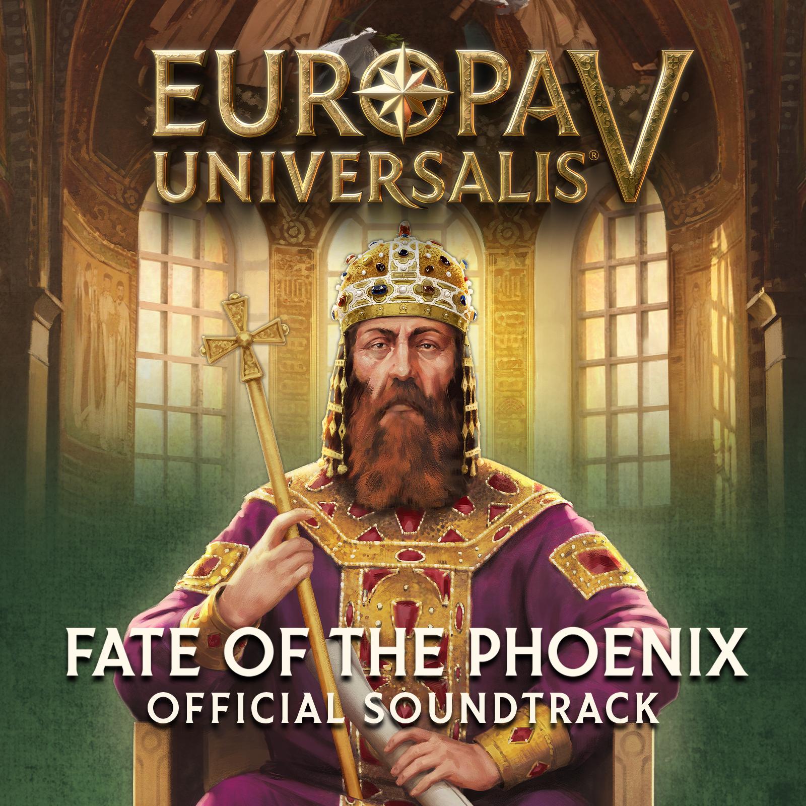 Europa Universalis V: Fate of the Phoenix (Official Game Soundtrack)