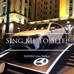 XUFEIH-Sing Me to Sleep (Orginal Mix)（XUFEIH / Alan Walker remix）