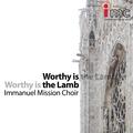 Worthy Is The Lamb (Immanuel Mission Choir)-Hongkong Edition