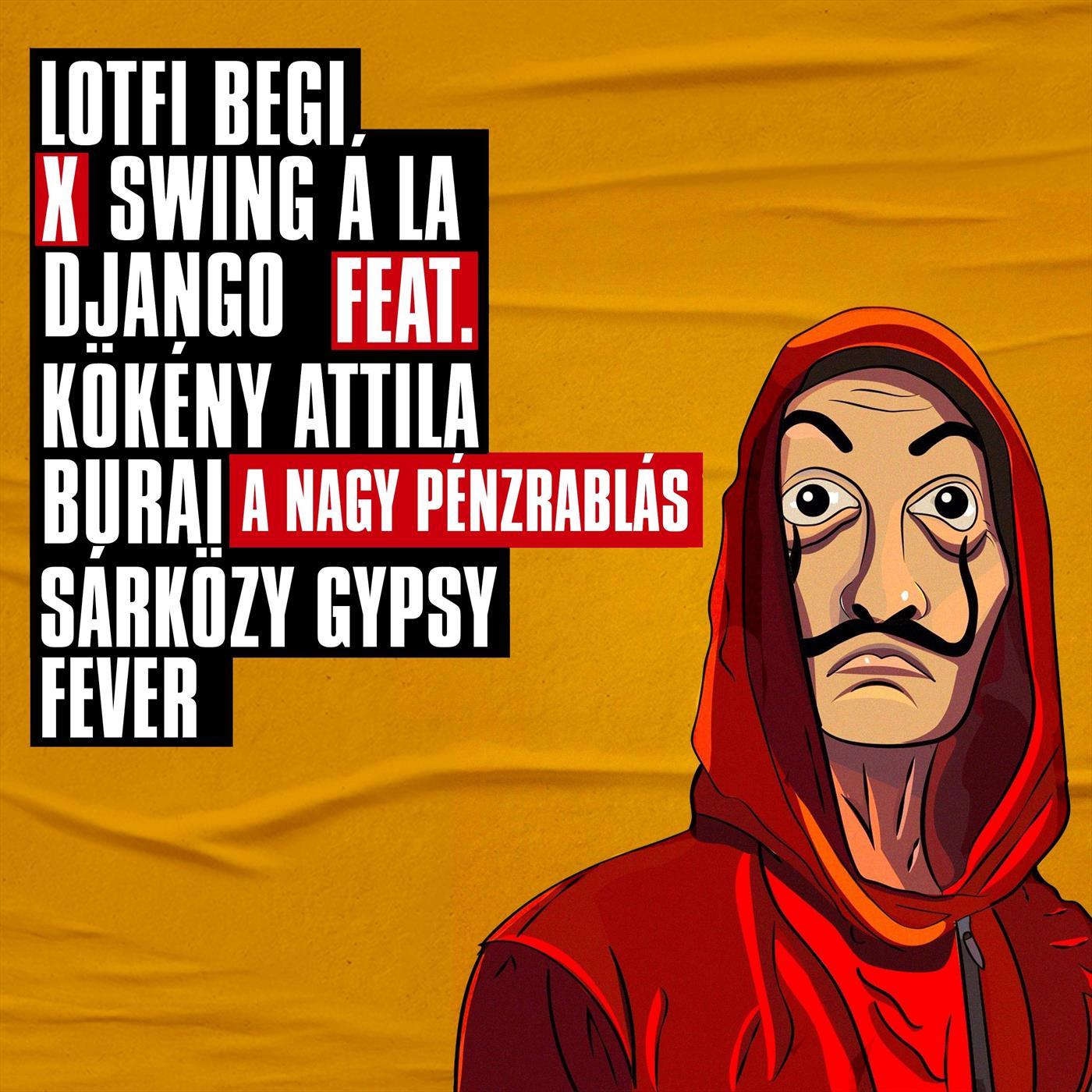A nagy pénzrablás (feat. Kökény Attila , Burai & Sárközy Gypsy Fever)