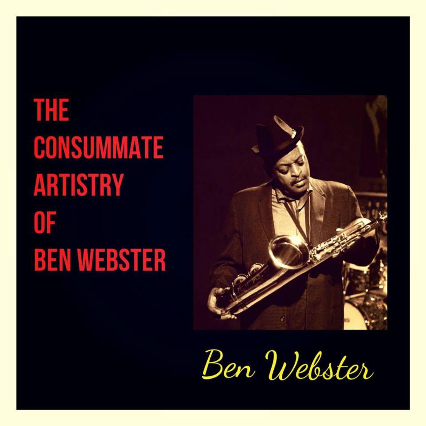 The Consummate Artistry of Ben Webster