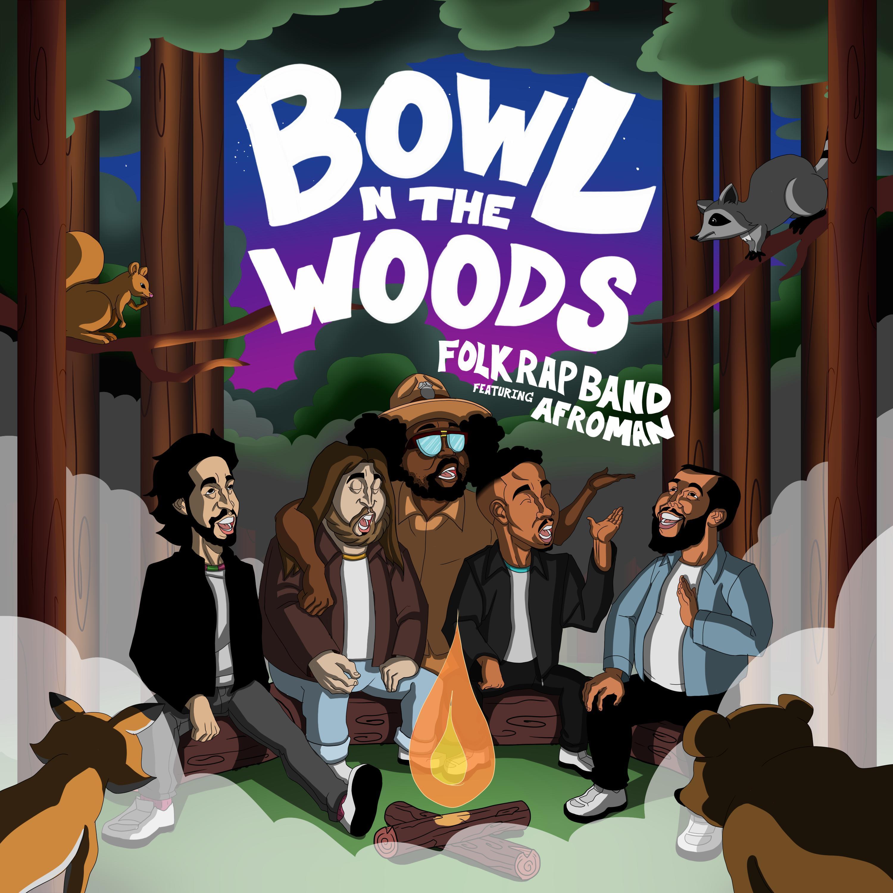 Bowl N The Woods (feat. Afroman & Nige Hood)