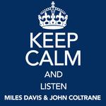 Keep Calm and Listen Miles Davis & John Coltrane专辑