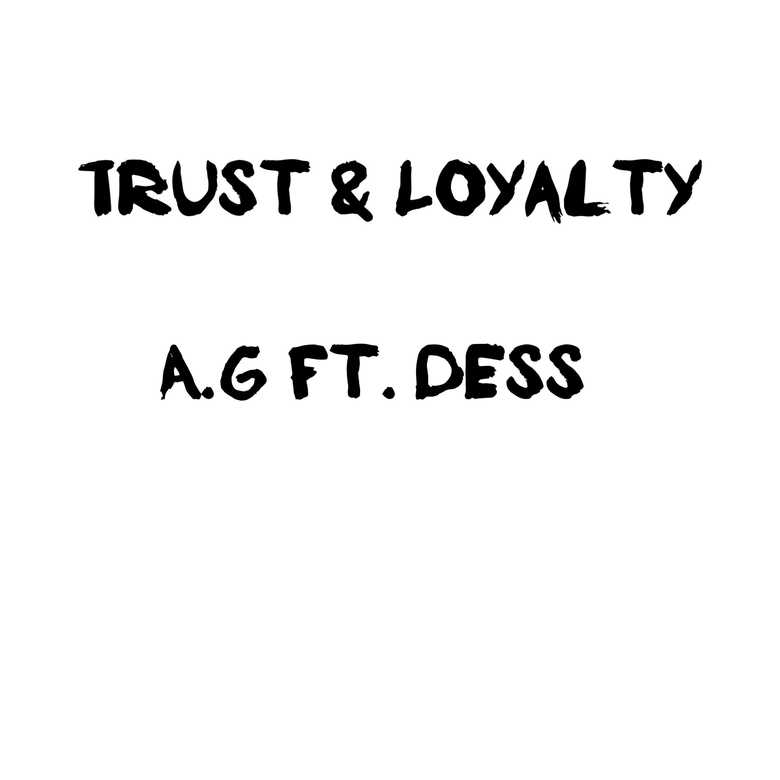 Trust And Loyalty (feat. Dess)