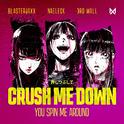 Crush Me Down (You Spin Me Around)专辑