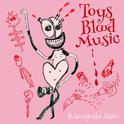 Toys Blood Music专辑