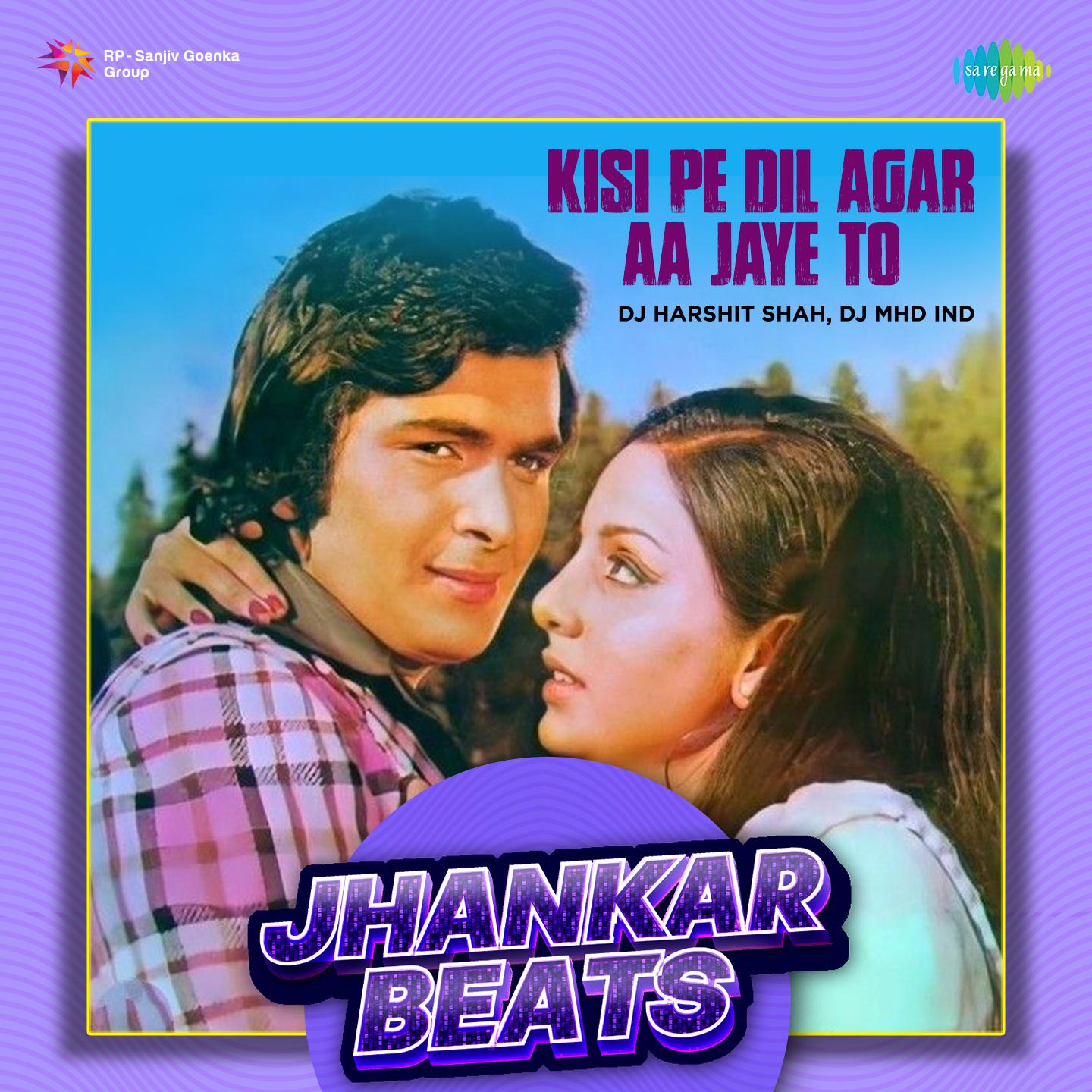 DJ Harshit Shah - Kisi Pe Dil Agar Aa Jaye To - Jhankar Beats