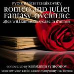 Pyotr Ilyich Tchaikovsky: Romeo and Juliet, Fantasy-overture after William Shakespeare in B minor (1专辑