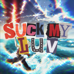 SUCK MY LUV