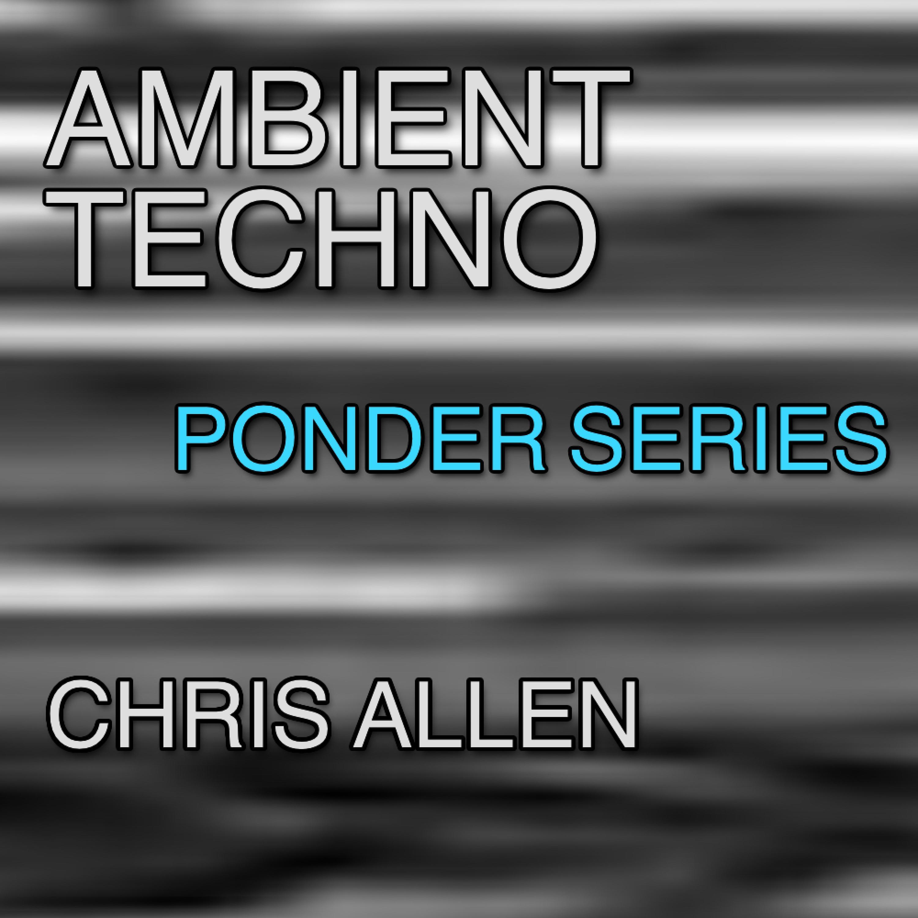 Ambien Techno Ponder Series