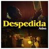 Adso Alejandro - Despedida