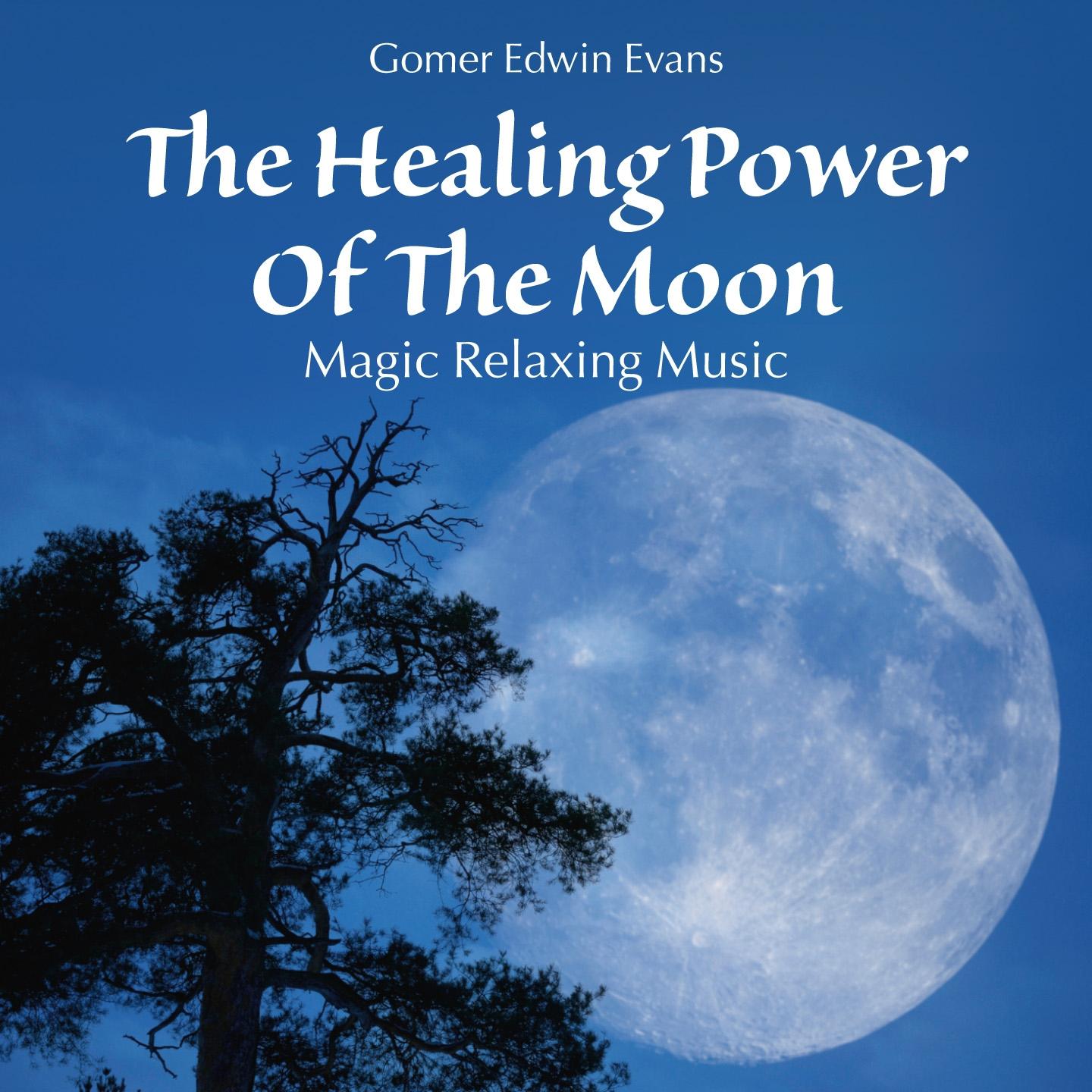 The Healing Power of the Moon: Magic Relaxing Music专辑