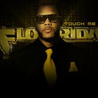Touch Me - Flo Rida ( Wit Hook )