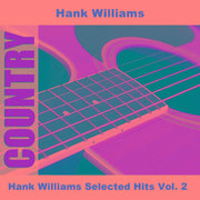 Hank Williams Selected Hits Vol. 2