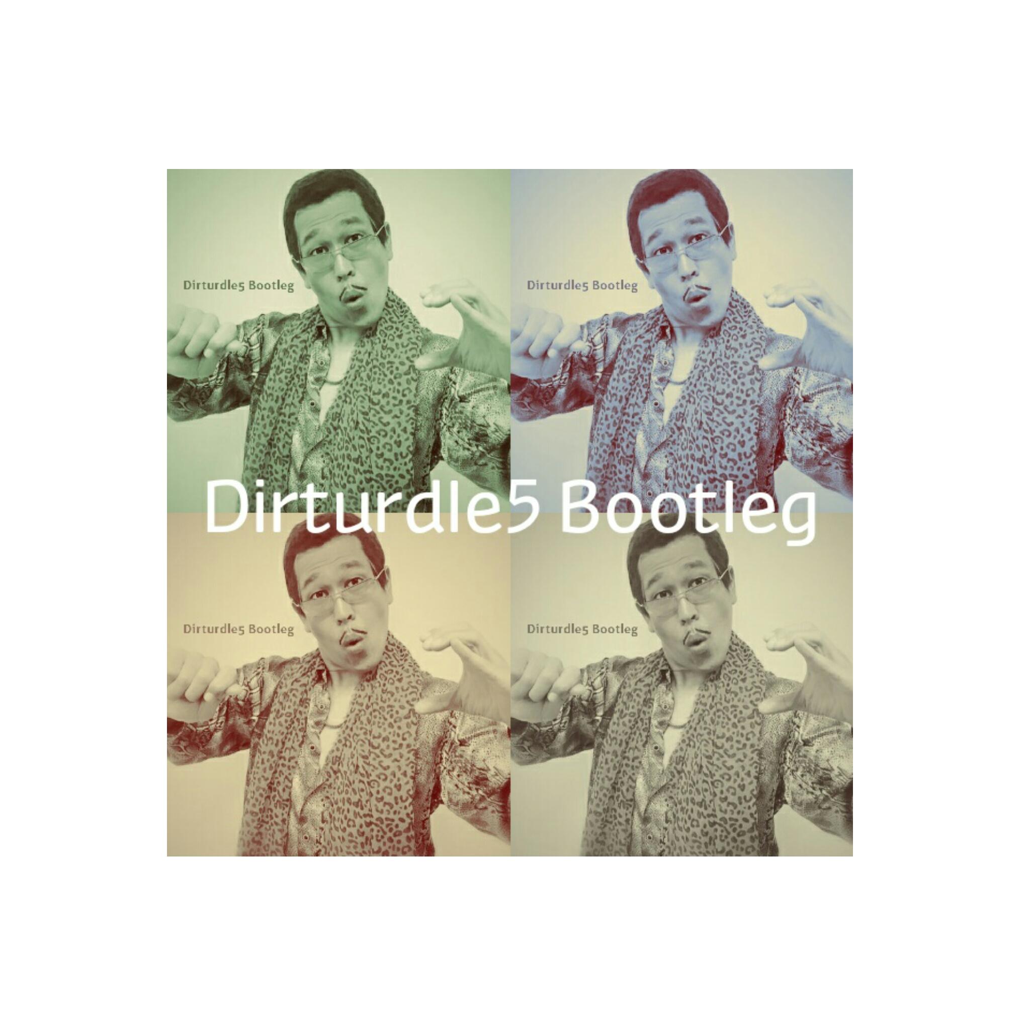 PPAP (Dirturdle5 Bootleg)