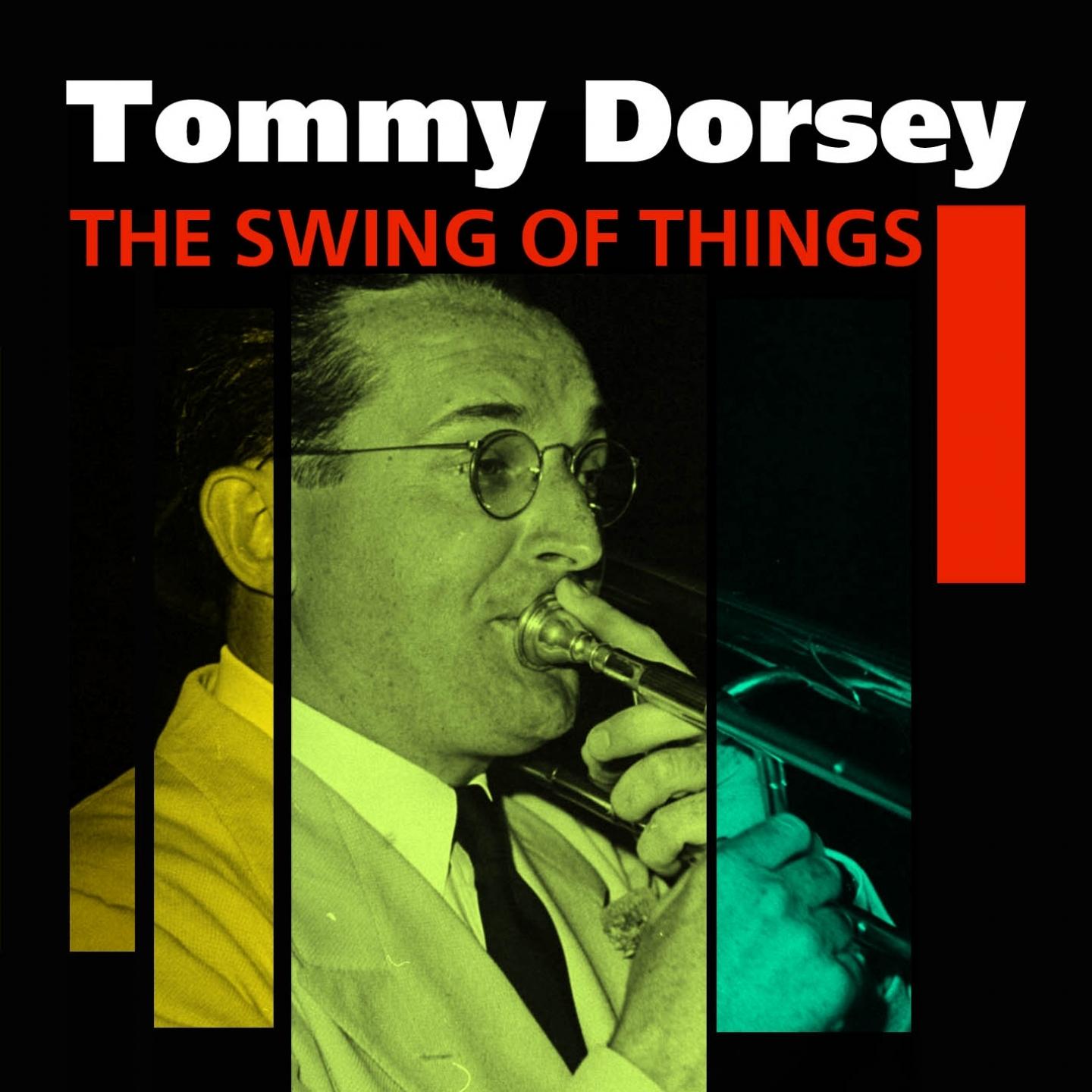 The Swing Of Things (The Best Of Tommy Dorsey)