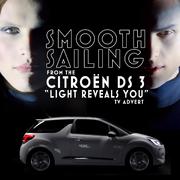 Smooth Sailing (From the Citroen DS 3 "Light Reveals You" T.V. Advert)