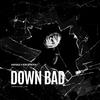 Kapable - Down Bad