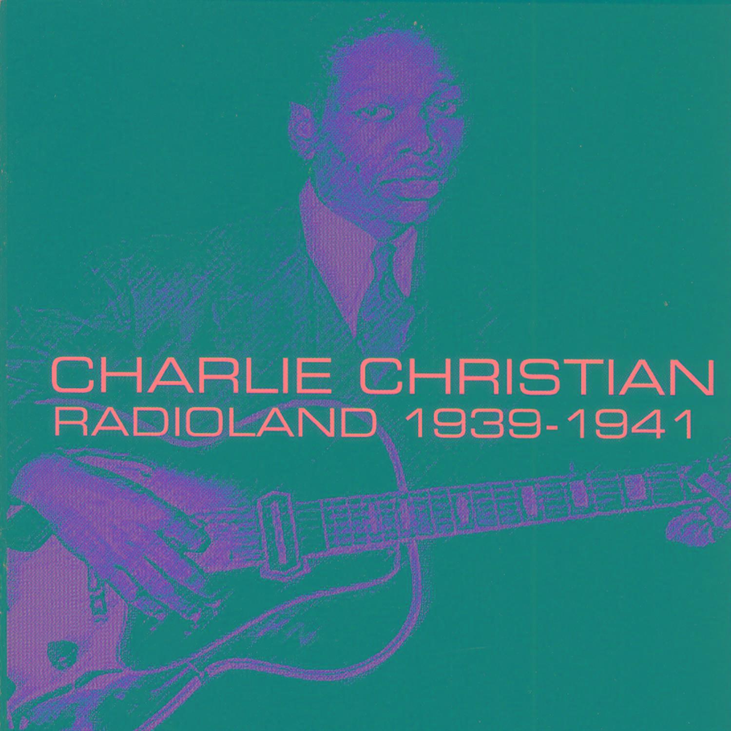 Charlie Christian: Radioland 1939-1941