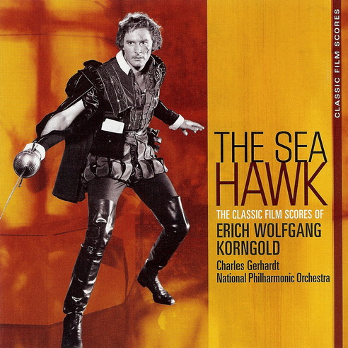 The Sea Hawk: Classic Film Scores of Erich Wolfgang Korngold