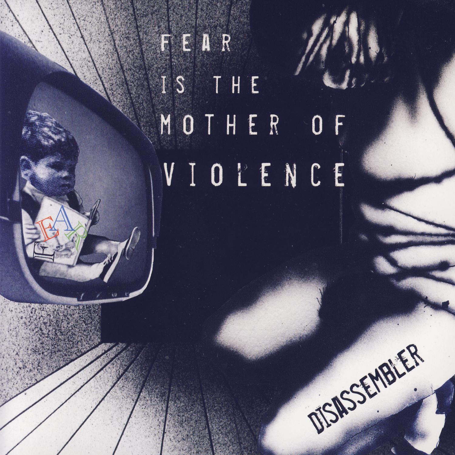 Fear Is The Mother Of Violence