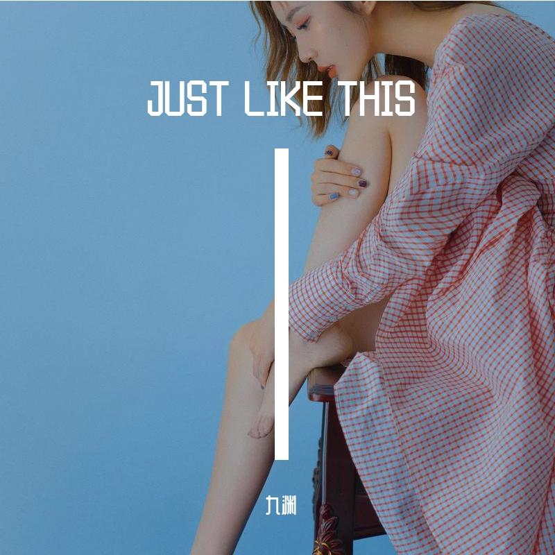 JUST LIKE THIS