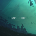 Turns To Dust (Ryan Exley Remix)