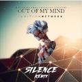 Out Of My Mind (Silence Remix)