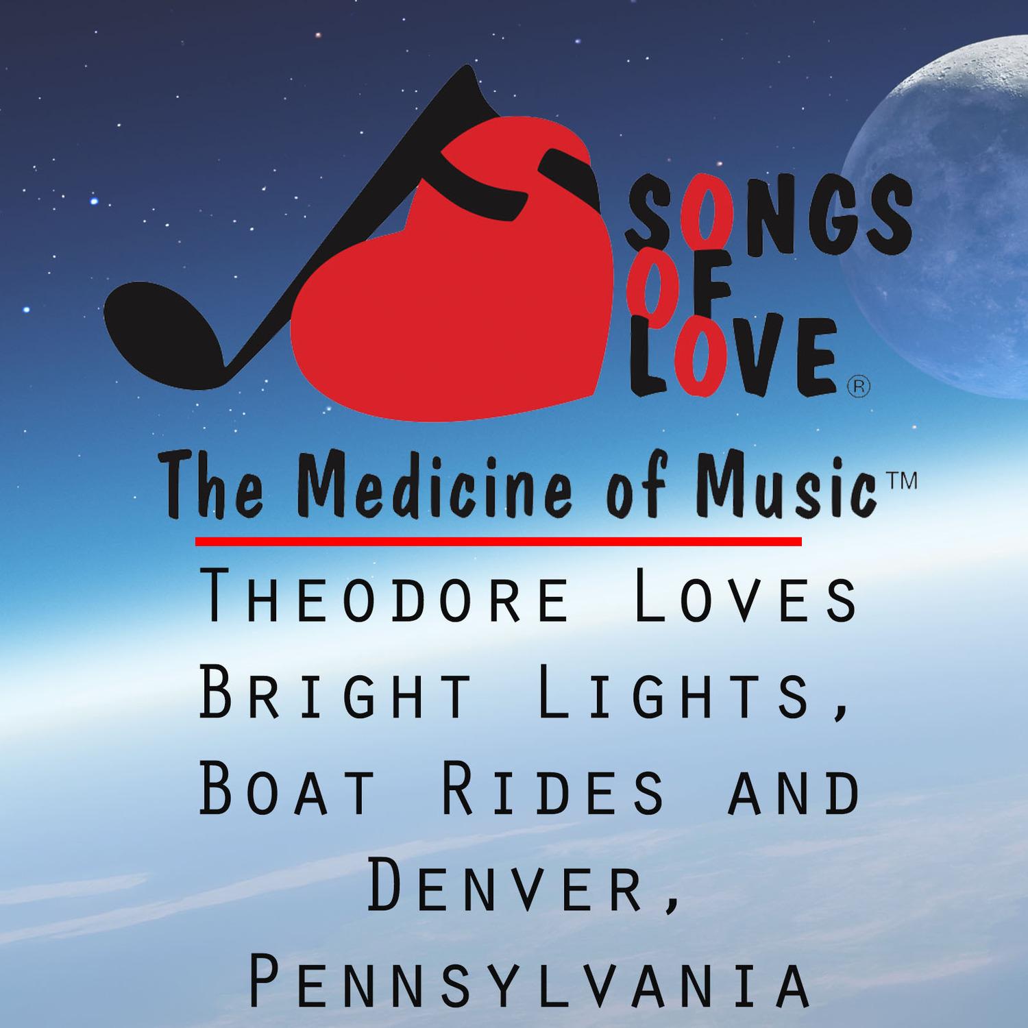 Theodore Loves Bright Lights, Boat Rides and Denver, Pennsylvania