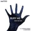 Matteo - Bury Me (Jeremy Page Remix)