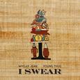 I Swear (feat. Young Thug)