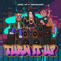 Level Up & Smoakland - Turn It Up (Dirty) 147