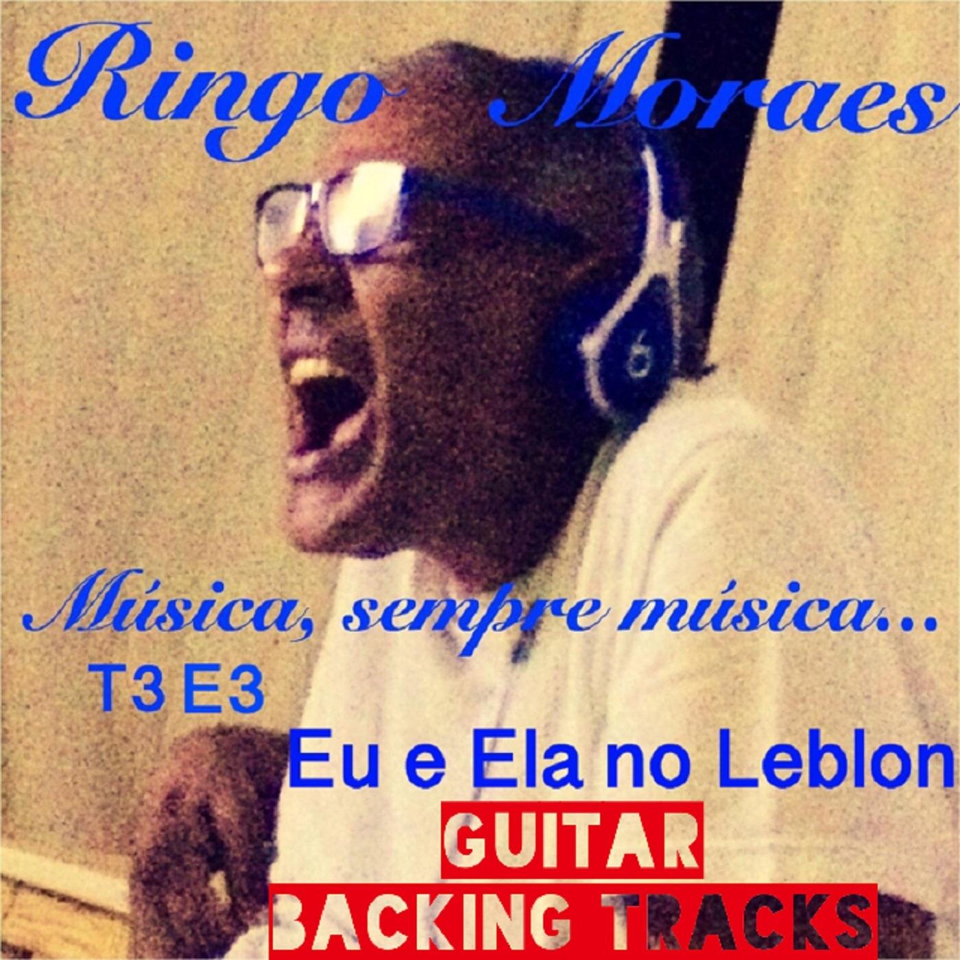 Música, Sempre Música...: T3 E3, Eu e Ela no Leblon (Guitar Backing Tracks)