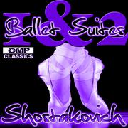 Shostakovich: Ballet Suites 1 & 2