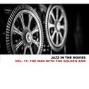 Jazz in the Movies, Vol. 11: The Man with the Golden Arm专辑