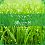 Deep Sleep Music - The Best of GReeeeN: Relaxing Music Box Covers专辑