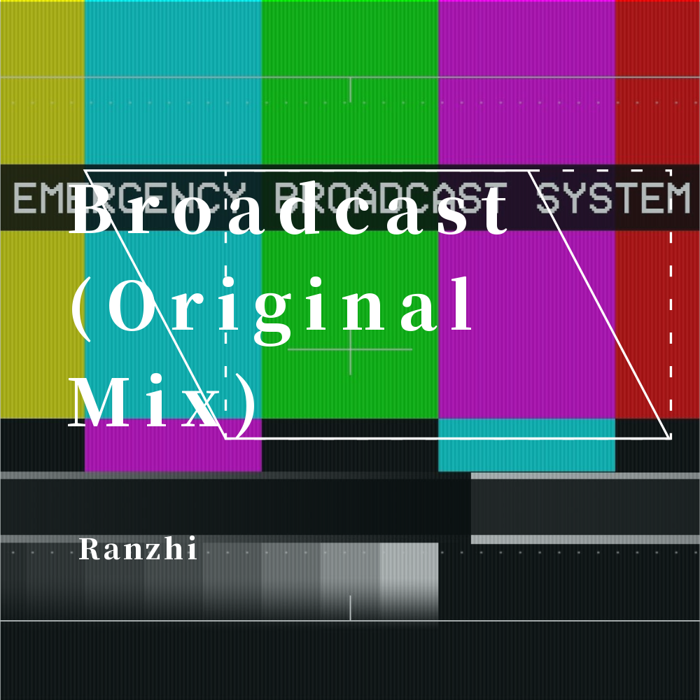 Broadcast (Original Mix)-Ranzhi专辑