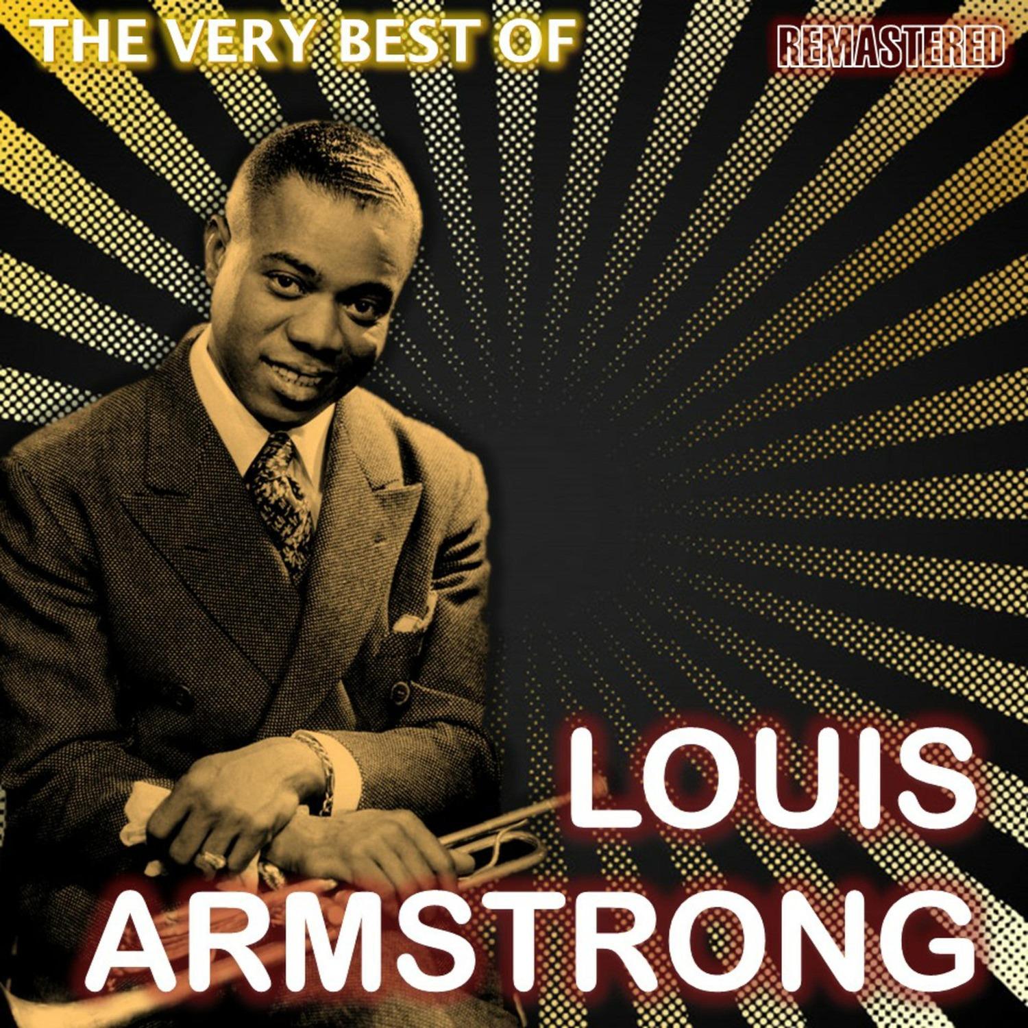 The Very Best of Louis Armstrong (Remastered)