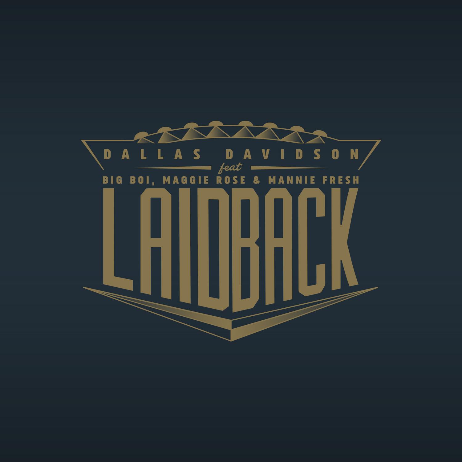 Laid Back (feat. Big Boi, Maggie Rose & Mannie Fresh)