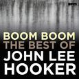 Boom Boom - The Best of John Lee Hooker