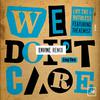 LNY TNZ - We Don't Care (Envine Remix)