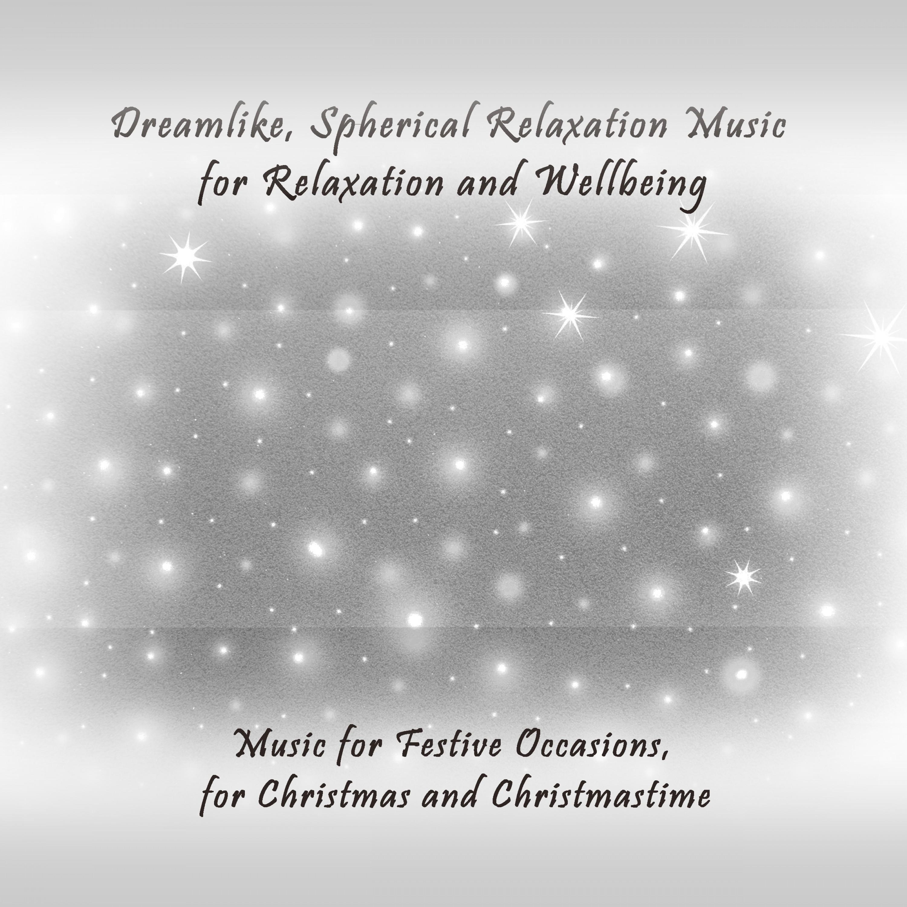 Dreamlike, Spherical Relaxation Music for Relaxation and Wellbeing