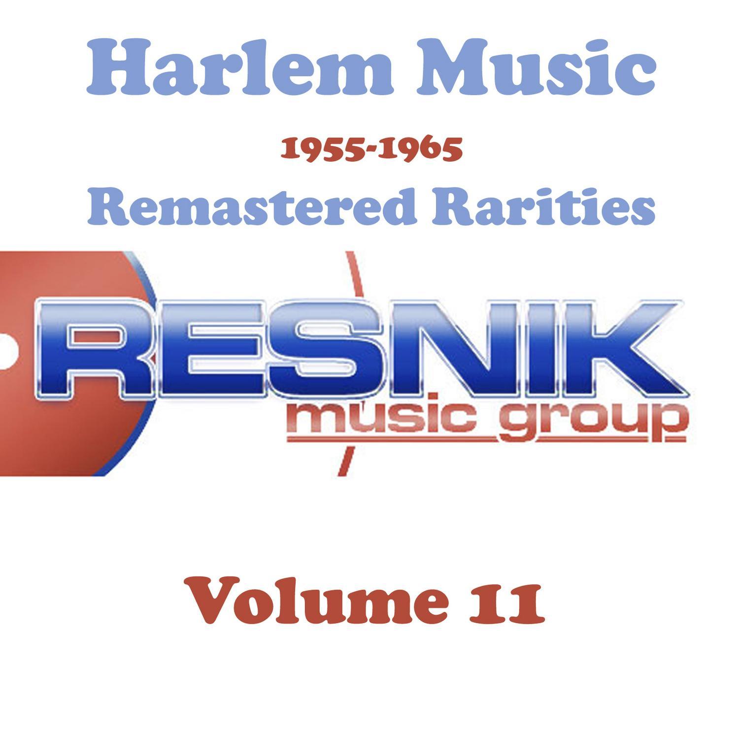 Harlem Music 1955-1965 Remastered Rarities Vol. 11